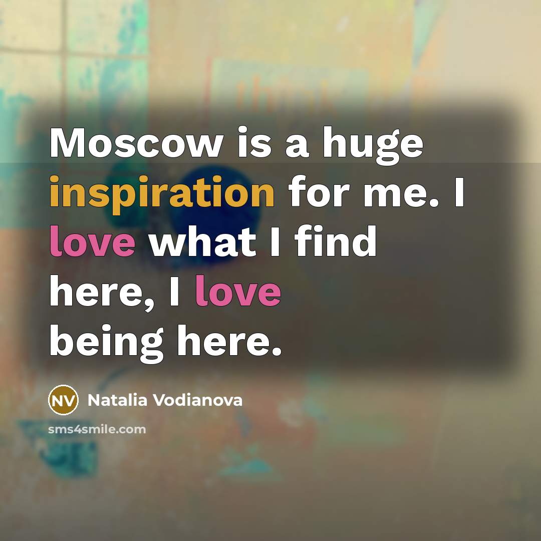 “Moscow is a huge inspiration for me. I love what…” quote by Natalia Vodianova