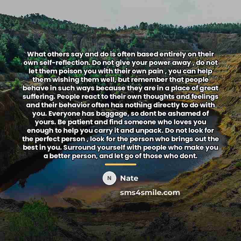 “What others say and do is often based entirely on…” quote by Nate