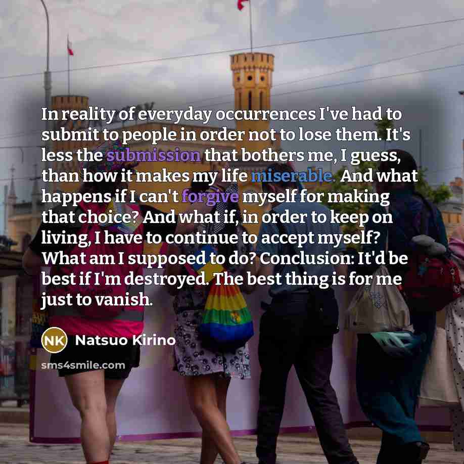 “In reality of everyday occurrences I've had to submit to…” quote by Natsuo Kirino