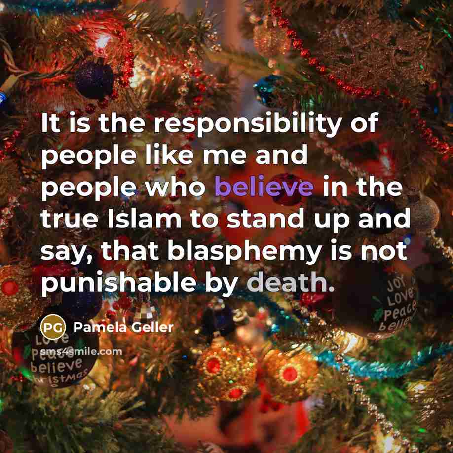 “It is the responsibility of people like me and people…” quote by Pamela Geller