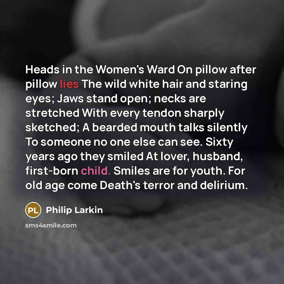 “Heads in the Women's Ward On pillow after pillow lies…” quote by Philip Larkin