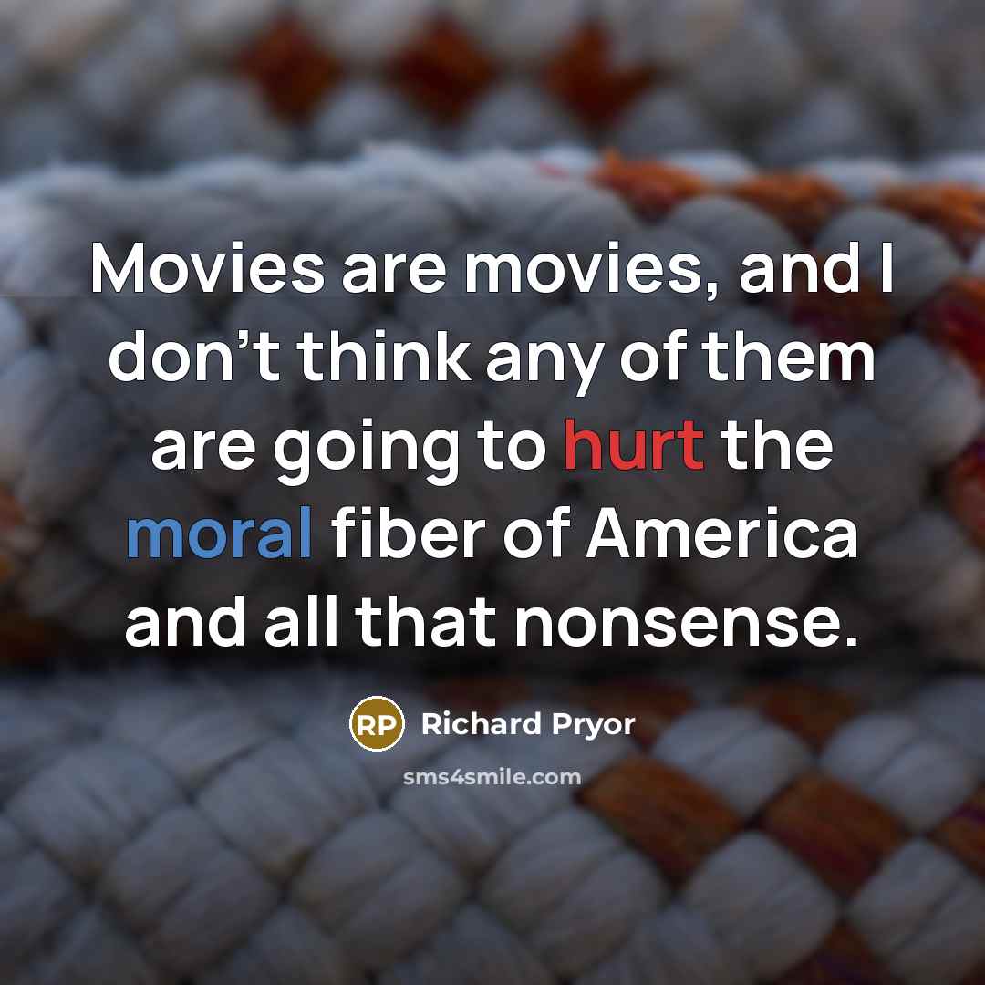 “Movies are movies, and I don't think any of them…” quote by Richard Pryor
