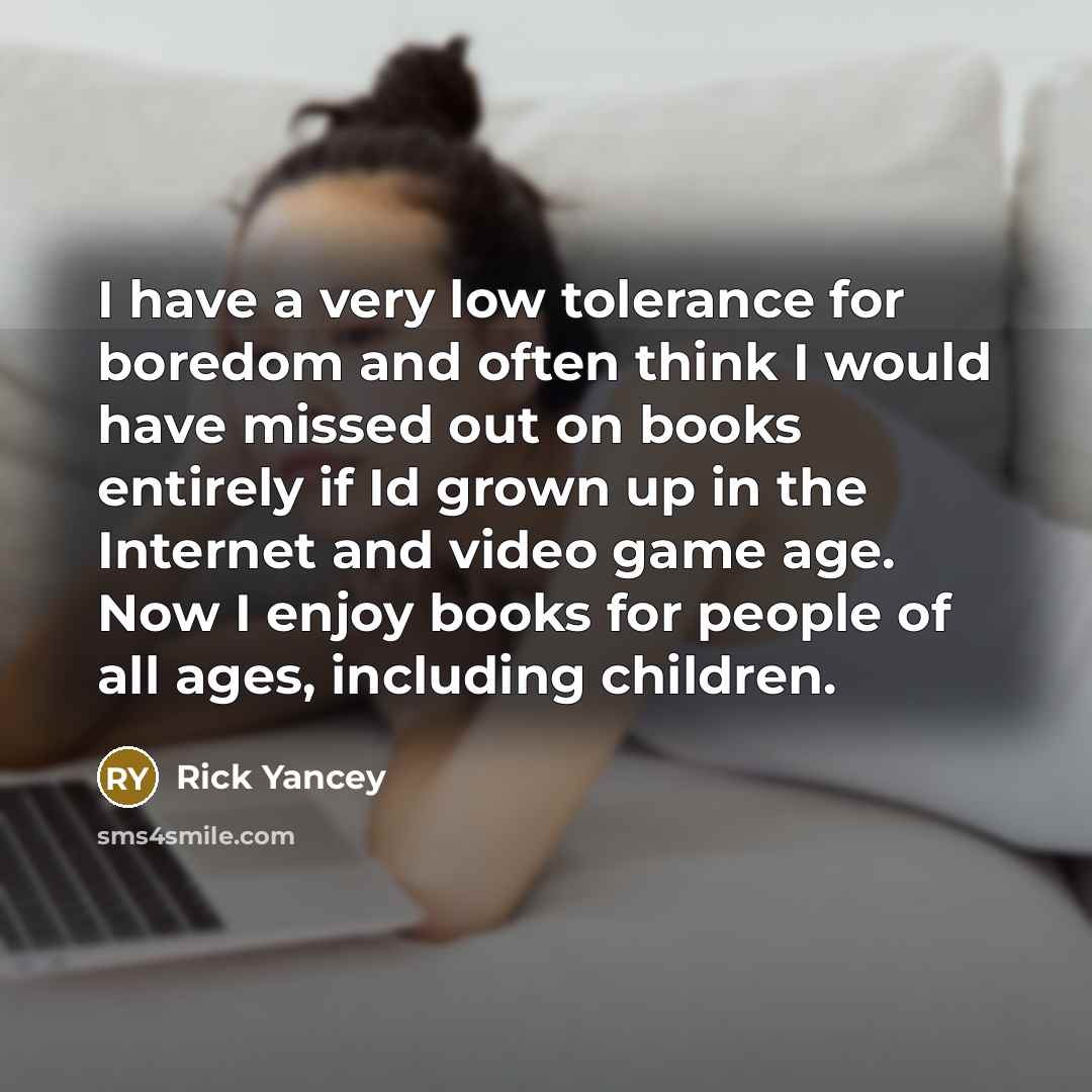 “I have a very low tolerance for boredom and often…” quote by Rick Yancey