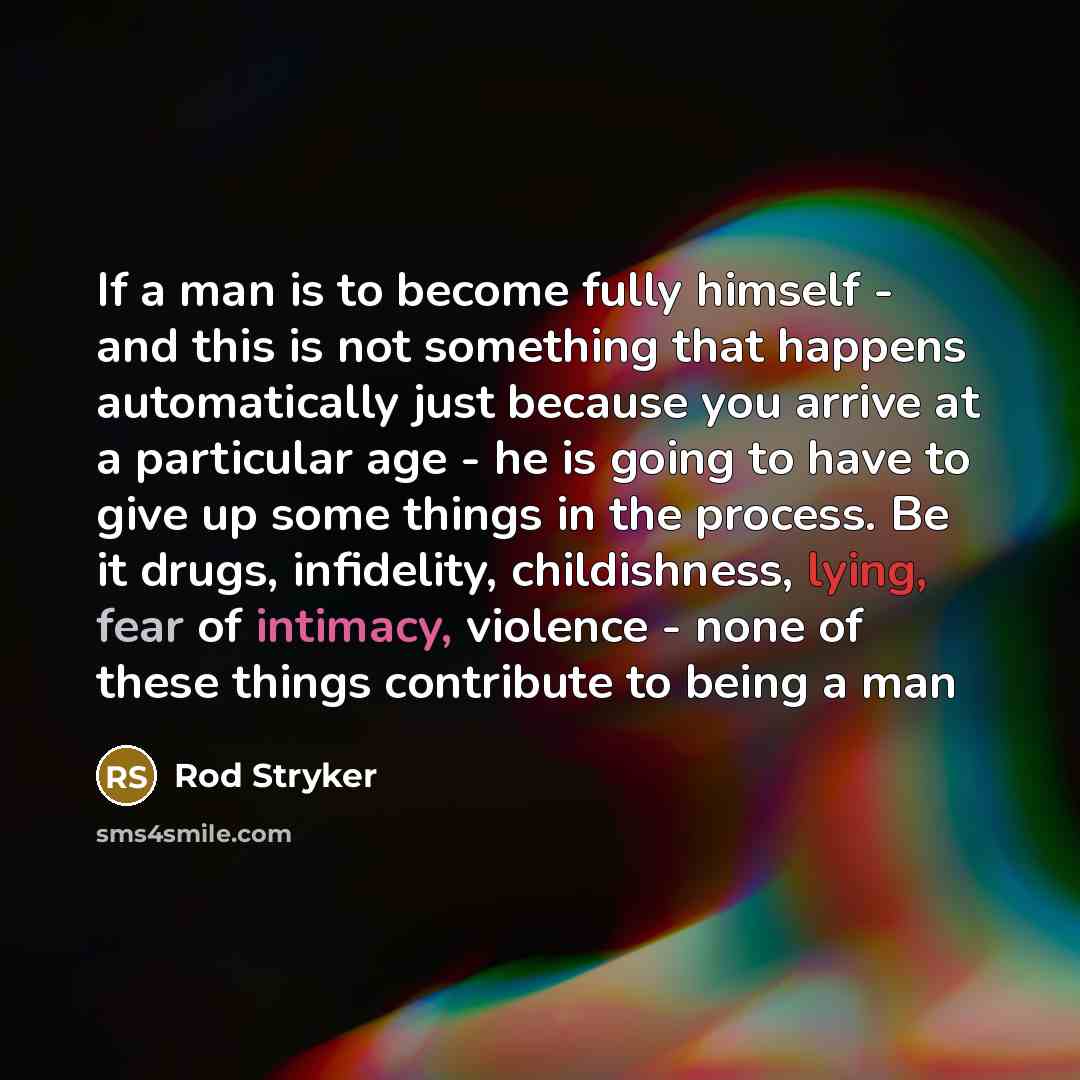 “If a man is to become fully himself - and…” quote by Rod Stryker