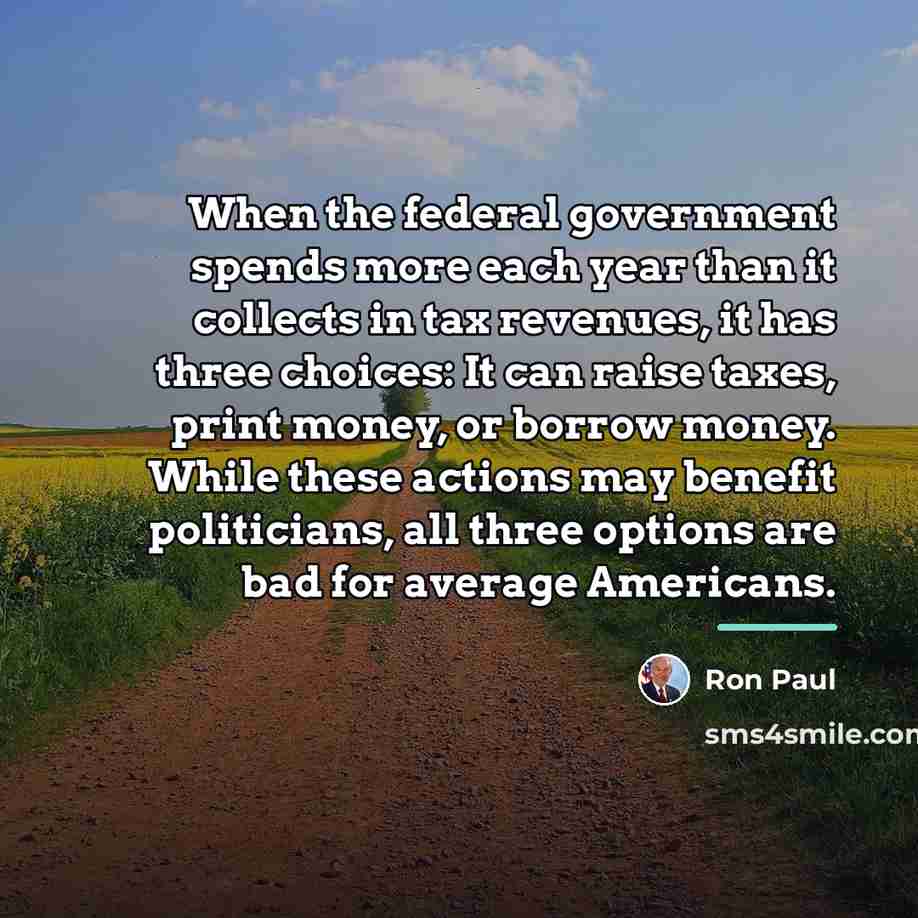 “When the federal government spends more each year than it…” quote by Ron Paul