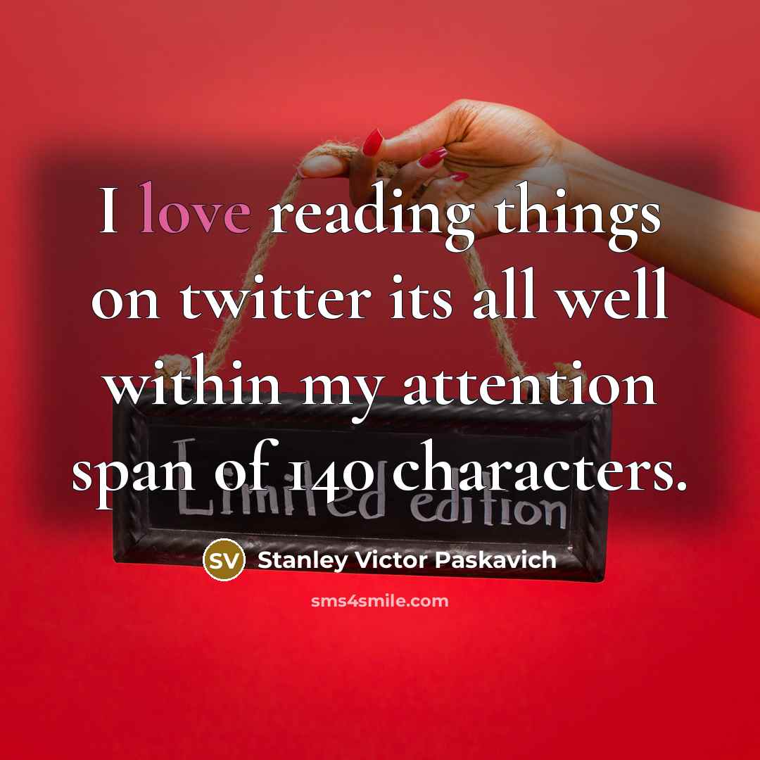 “I love reading things on twitter its all well within…” quote by Stanley Victor Paskavich