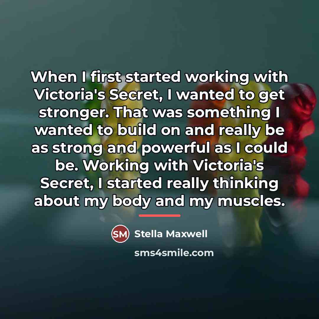 “When I first started working with Victoria's Secret, I wanted…” quote by Stella Maxwell