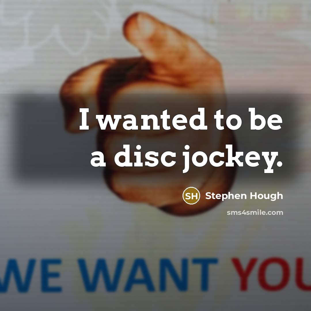 “I wanted to be a disc jockey.…” quote by Stephen Hough