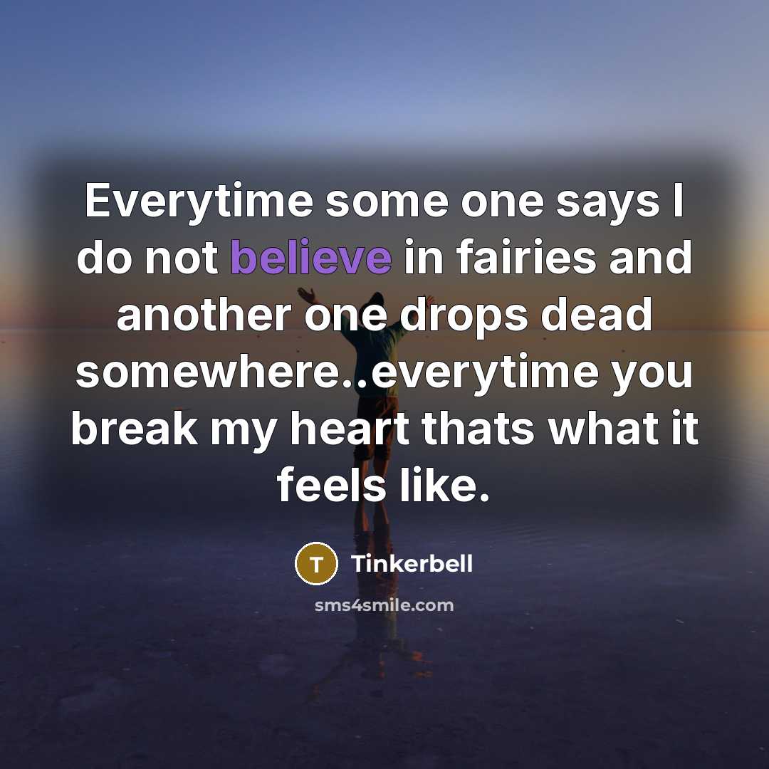 “Everytime some one says I do not believe in fairies…” quote by Tinkerbell