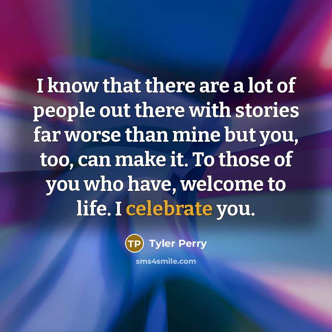 “I know that there are a lot of people out…” quote by Tyler Perry