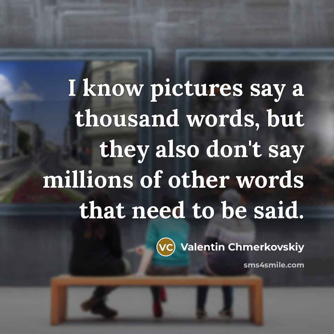 “I know pictures say a thousand words, but they also…” quote by Valentin Chmerkovskiy