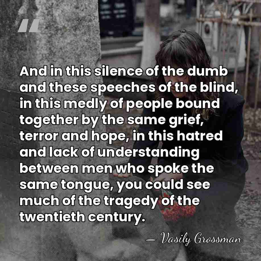 And in this silence of the dumb and these speeches of the&hellip; - Vasily Grossman
