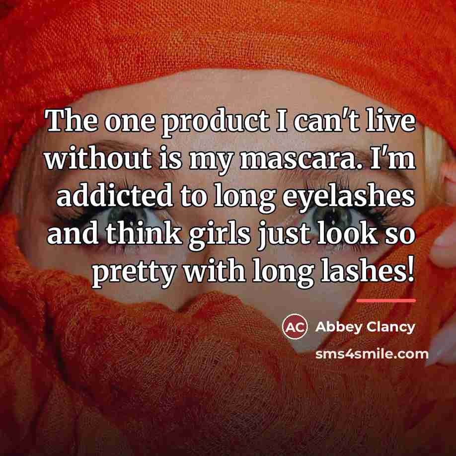 “The one product I can't live without is my mascara.…” quote by Abbey Clancy