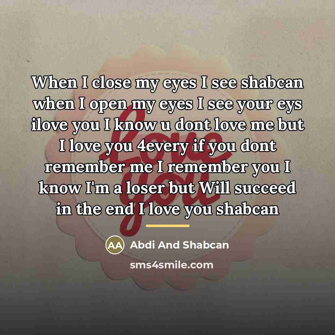 “When I close my eyes I see shabcan when I…” quote by Abdi And Shabcan