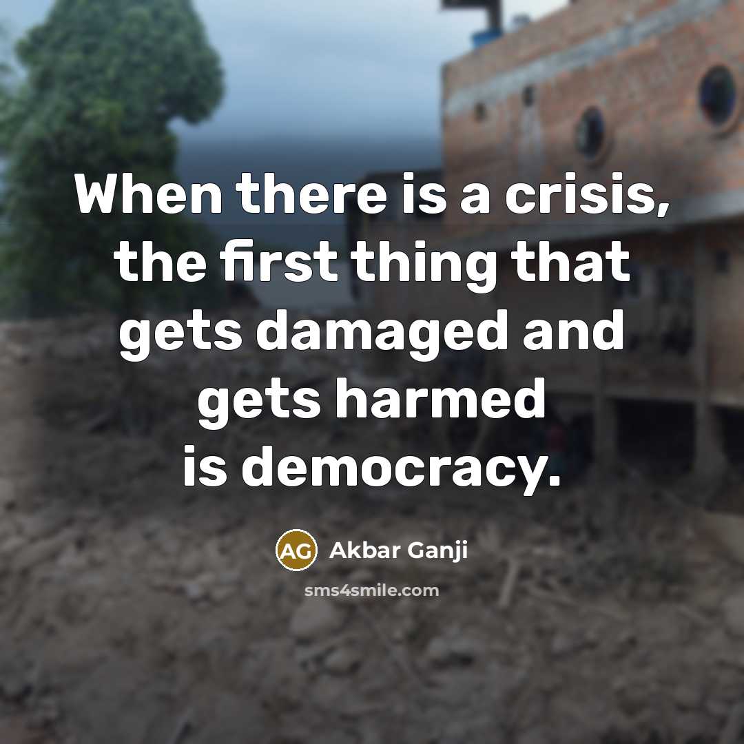 “When there is a crisis, the first thing that gets…” quote by Akbar Ganji