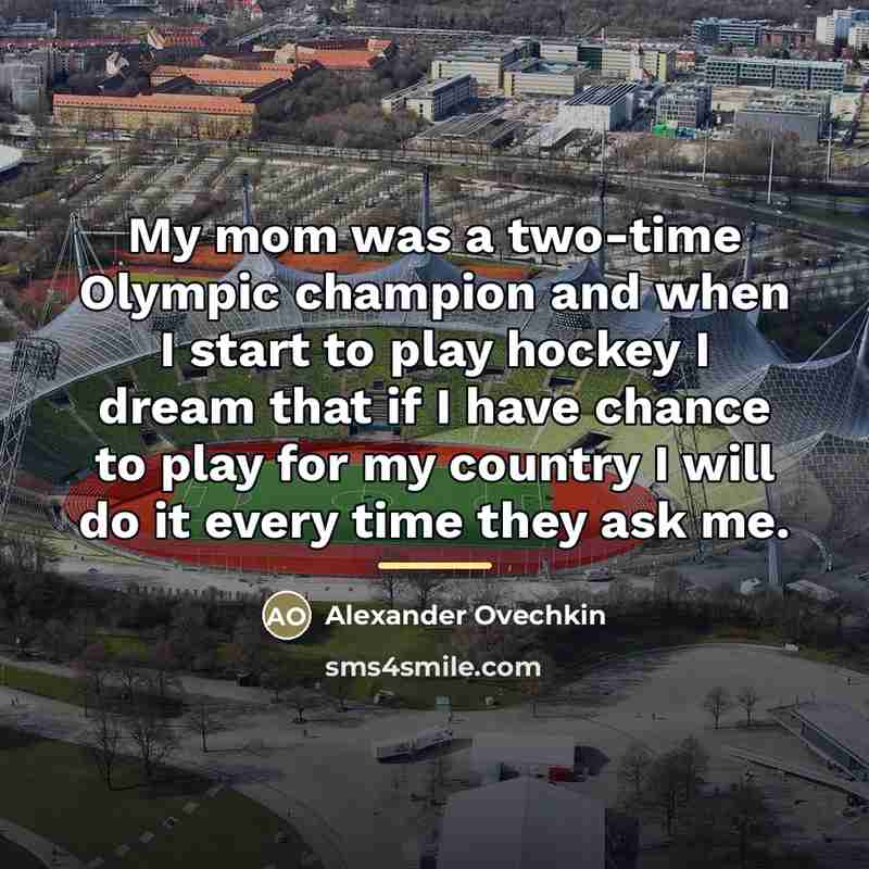 “My mom was a two-time Olympic champion and when I…” quote by Alexander Ovechkin
