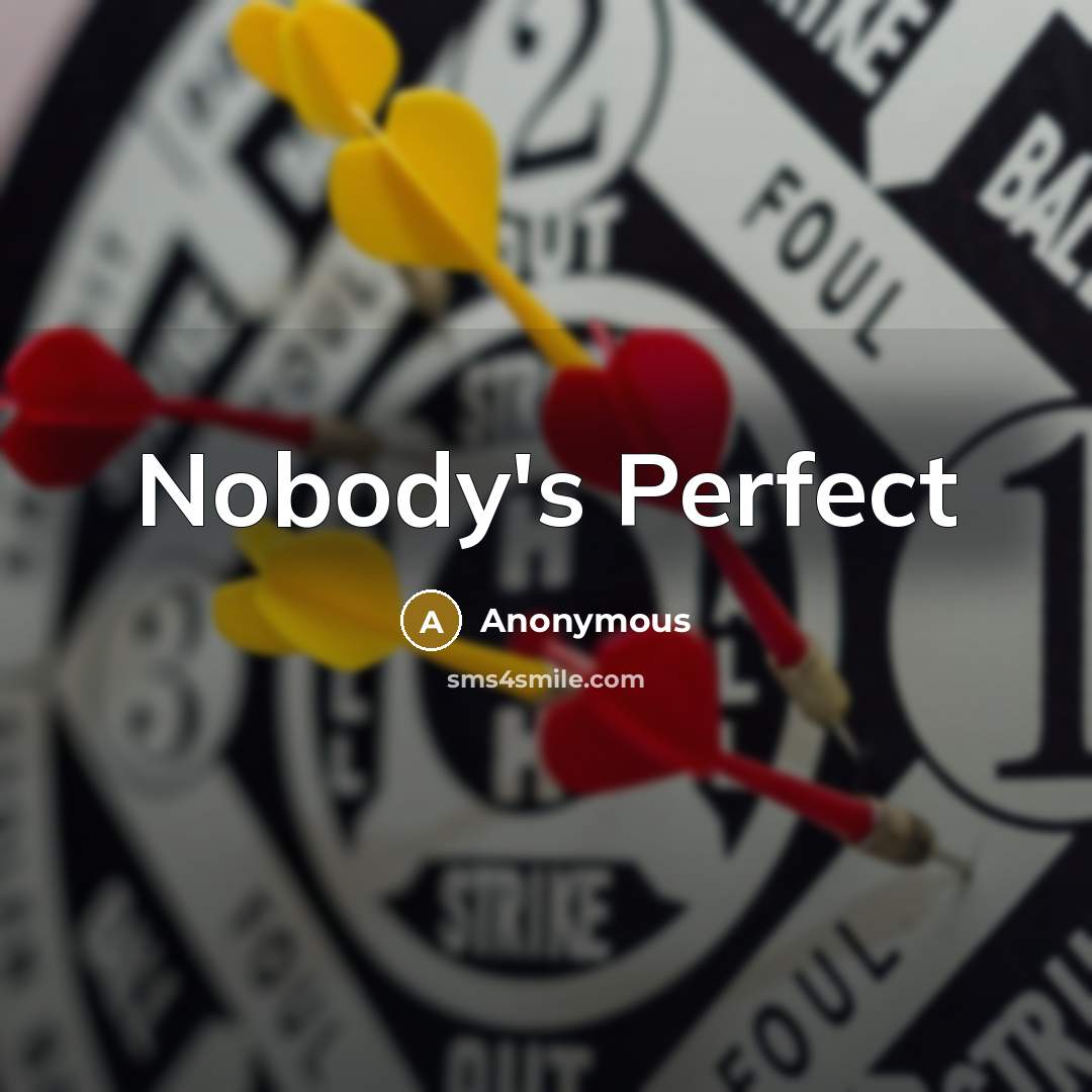 “Nobody's Perfect” quote by Anonymous