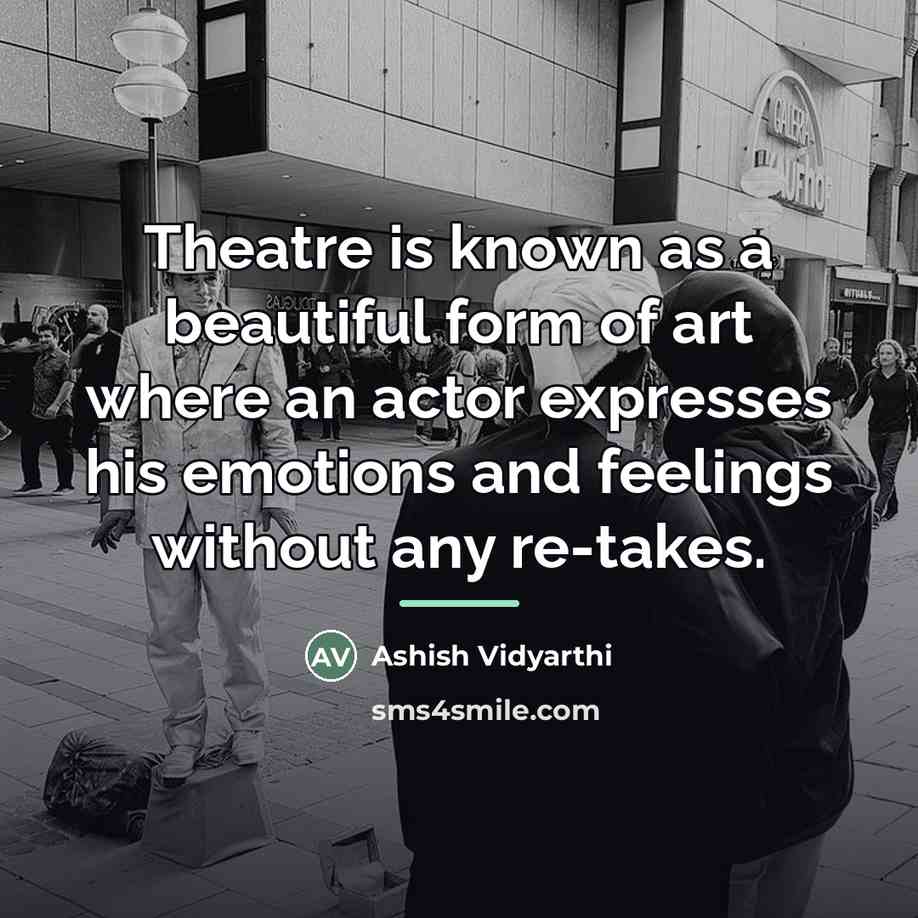“Theatre is known as a beautiful form of art where…” quote by Ashish Vidyarthi