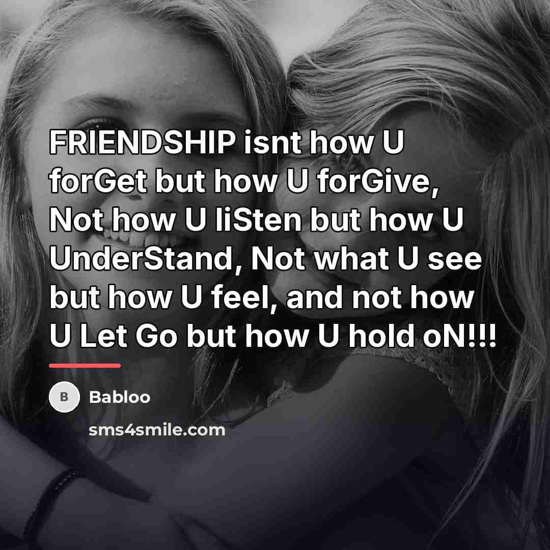 “FRIENDSHIP isnt how U forGet but how U forGive, Not…” quote by Babloo