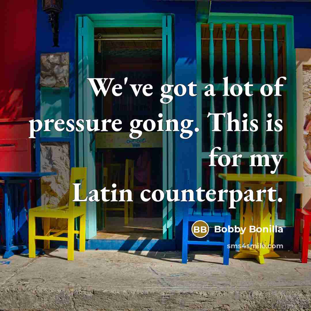 “We've got a lot of pressure going. This is for…” quote by Bobby Bonilla