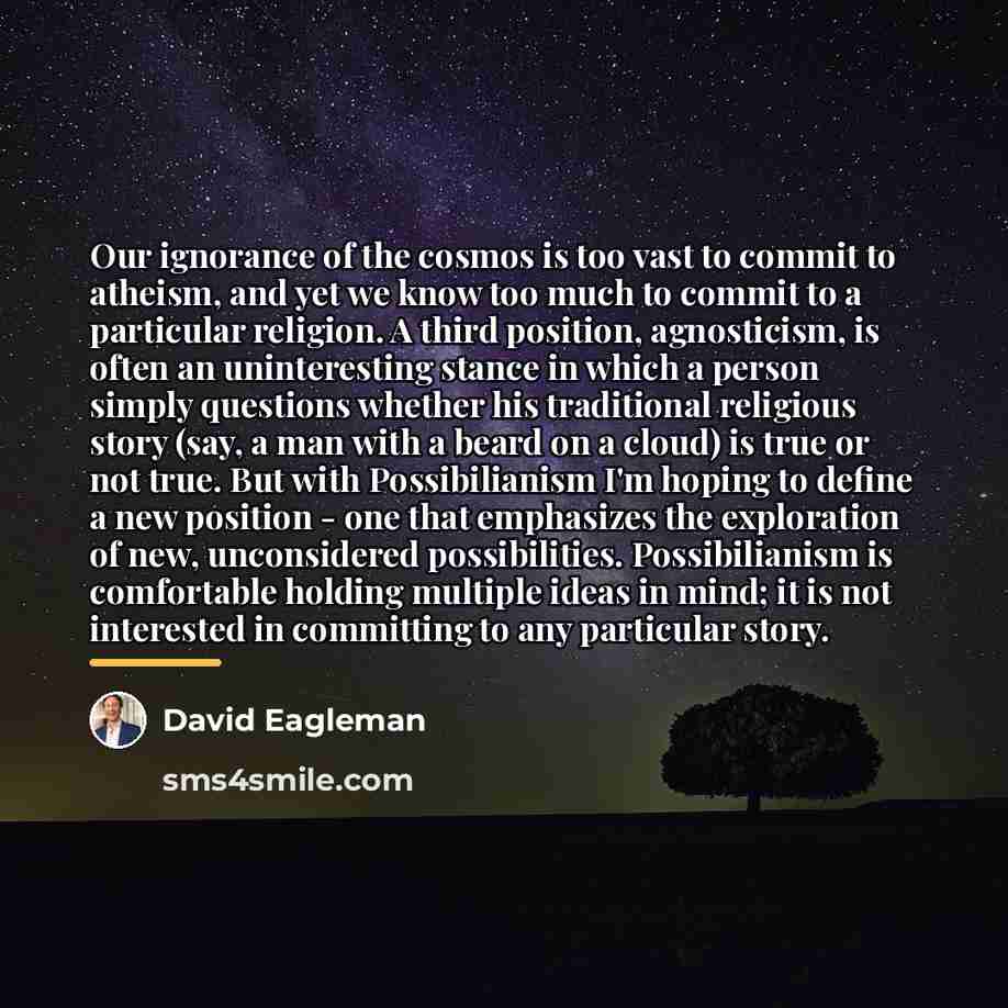 “Our ignorance of the cosmos is too vast to commit…” quote by David Eagleman