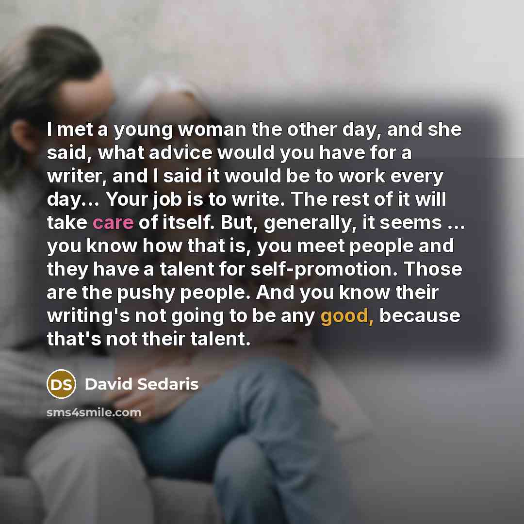 “I met a young woman the other day, and she…” quote by David Sedaris