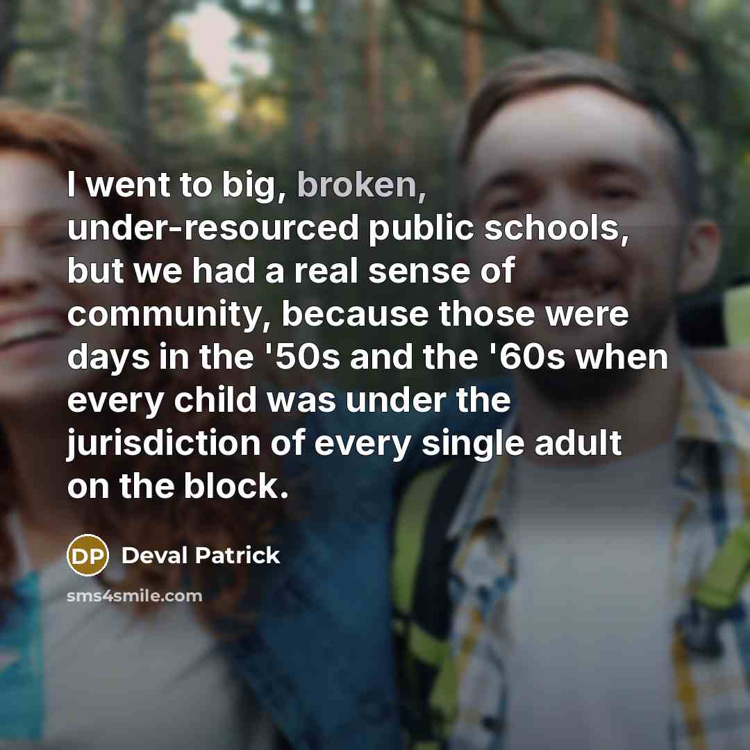 “I went to big, broken, under-resourced public schools, but we…” quote by Deval Patrick