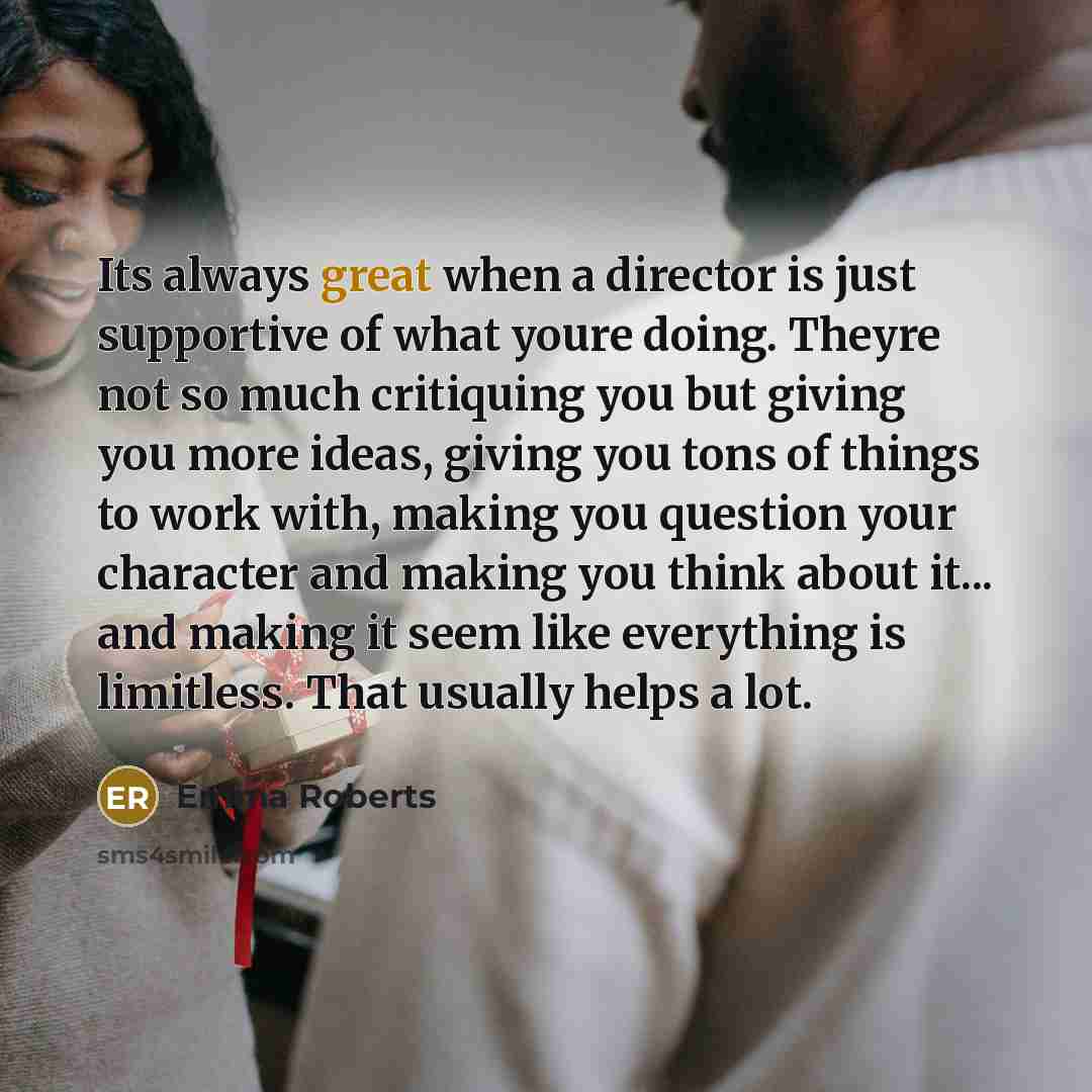“Its always great when a director is just supportive of…” quote by Emma Roberts