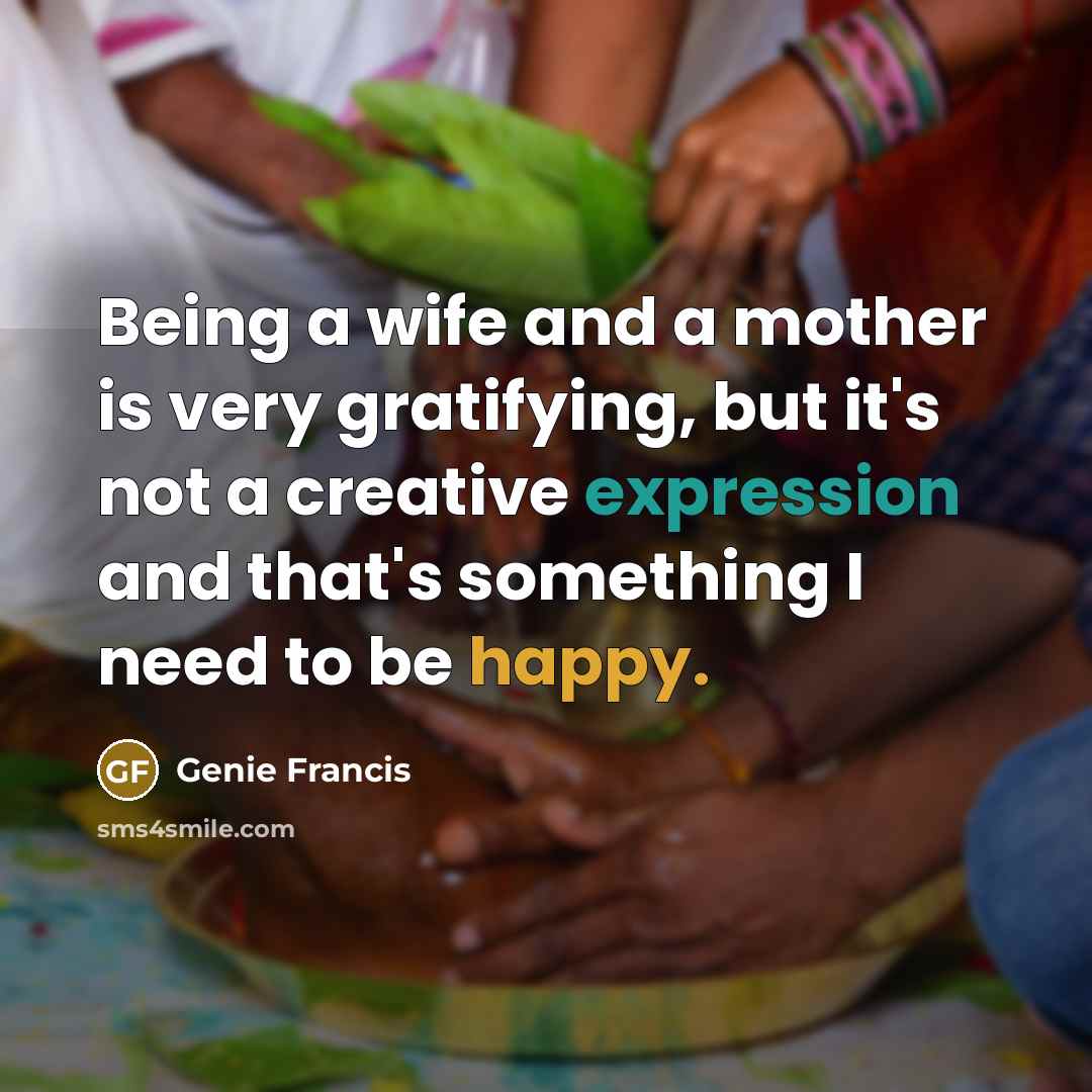 “Being a wife and a mother is very gratifying, but…” quote by Genie Francis