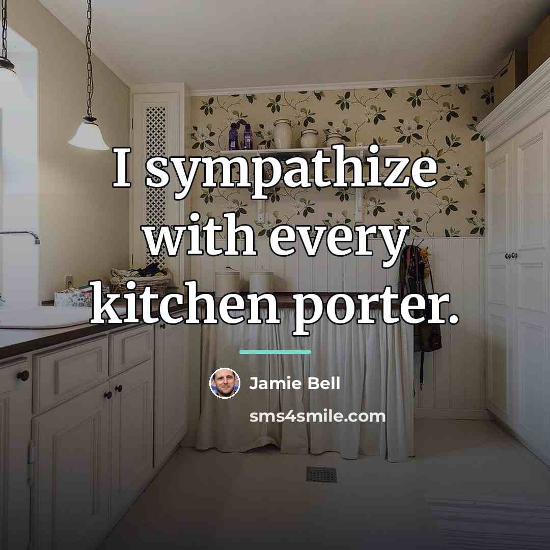 “I sympathize with every kitchen porter.…” quote by Jamie Bell