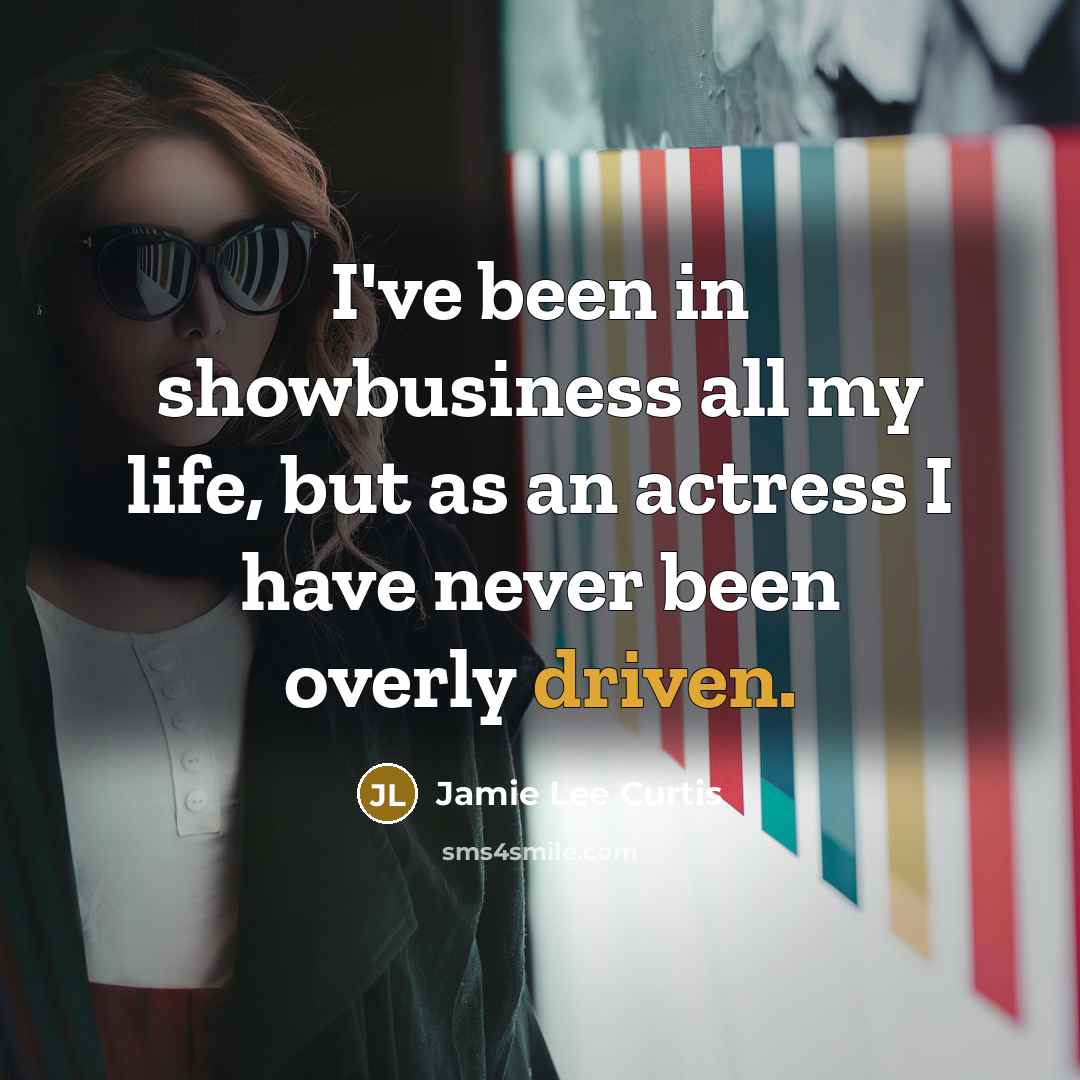 “I've been in showbusiness all my life, but as an…” quote by Jamie Lee Curtis