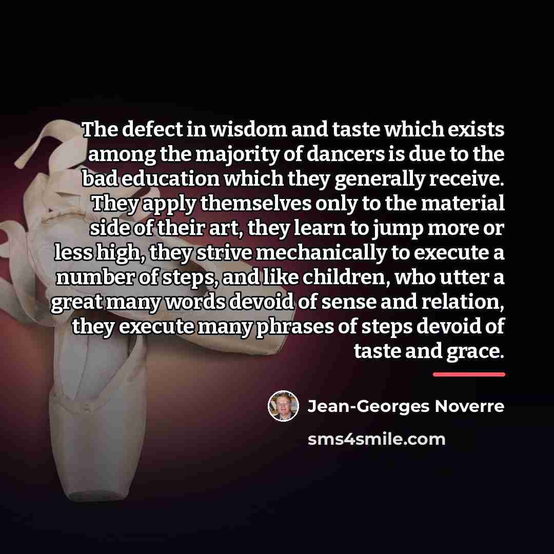 “The defect in wisdom and taste which exists among the…” quote by Jean-Georges Noverre