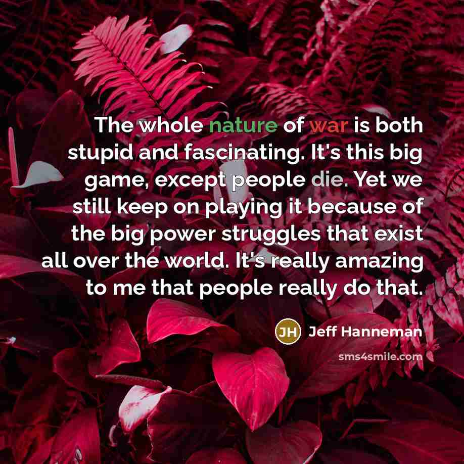 “The whole nature of war is both stupid and fascinating.…” quote by Jeff Hanneman