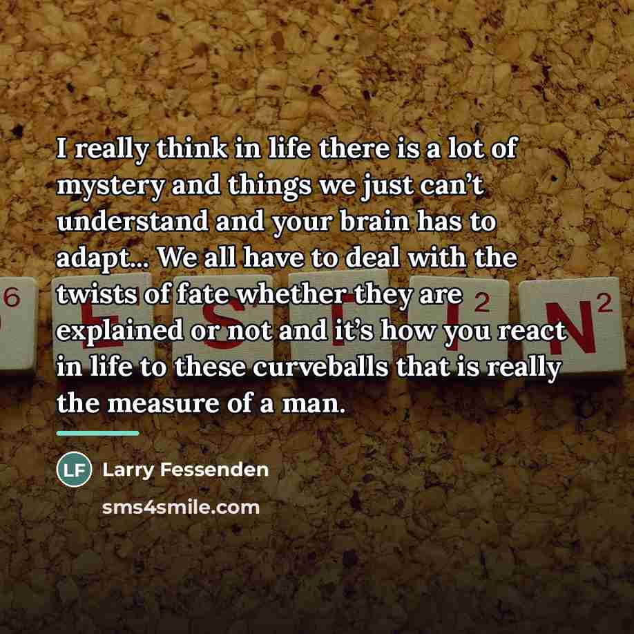 “I really think in life there is a lot of…” quote by Larry Fessenden