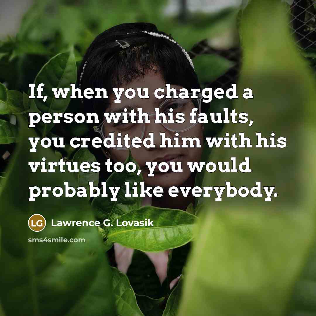 “If, when you charged a person with his faults, you…” quote by Lawrence G. Lovasik