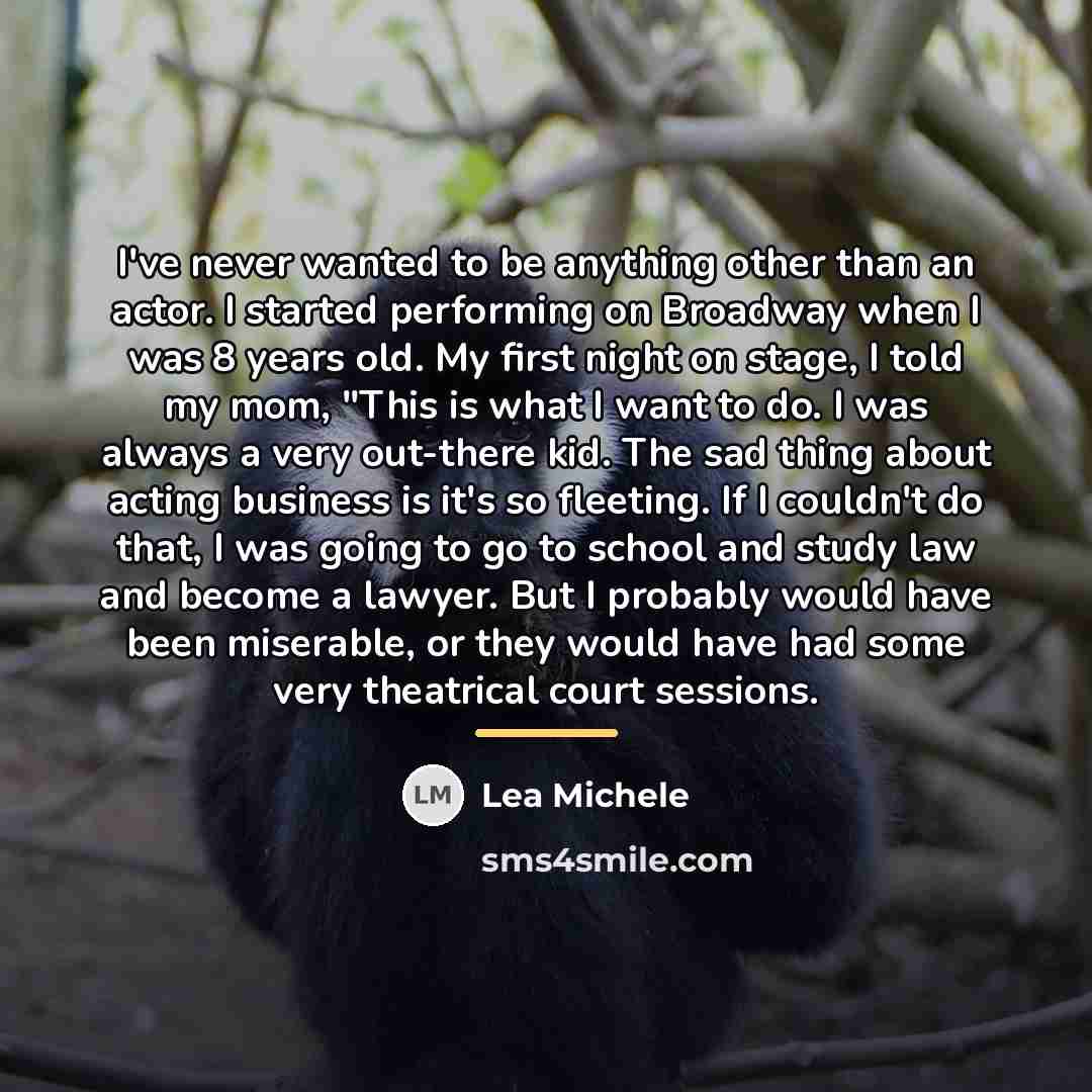 “I've never wanted to be anything other than an actor.…” quote by Lea Michele