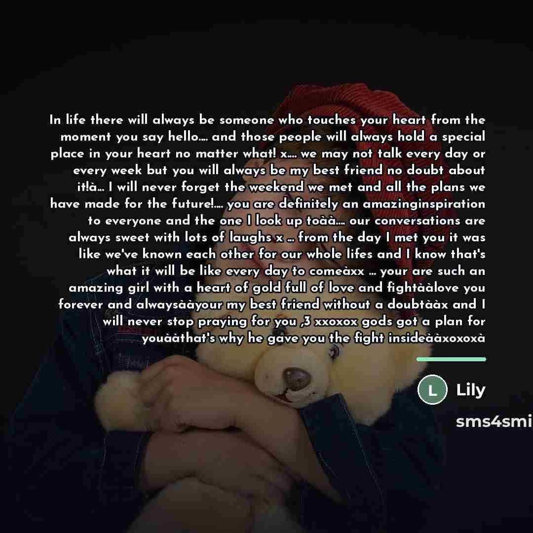 “In life there will always be someone who touches your…” quote by Lily