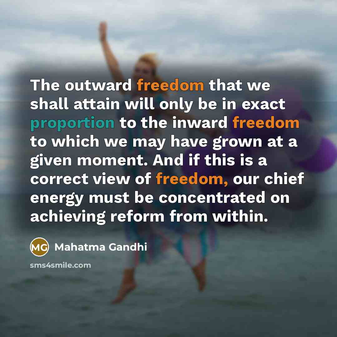 “The outward freedom that we shall attain will only be…” quote by Mahatma Gandhi