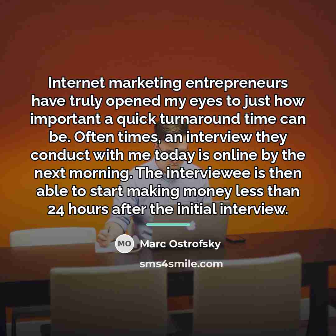 “Internet marketing entrepreneurs have truly opened my eyes to just…” quote by Marc Ostrofsky