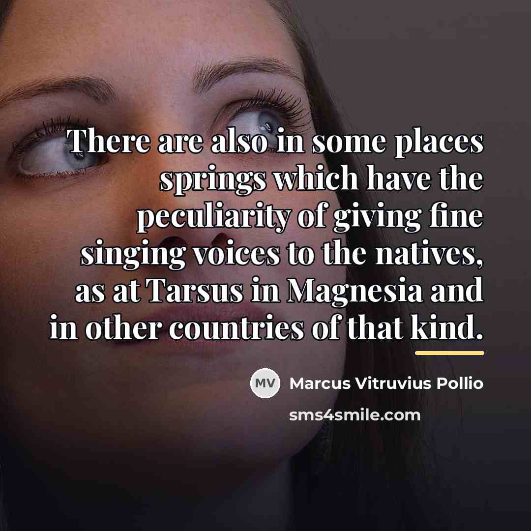 “There are also in some places springs which have the…” quote by Marcus Vitruvius Pollio