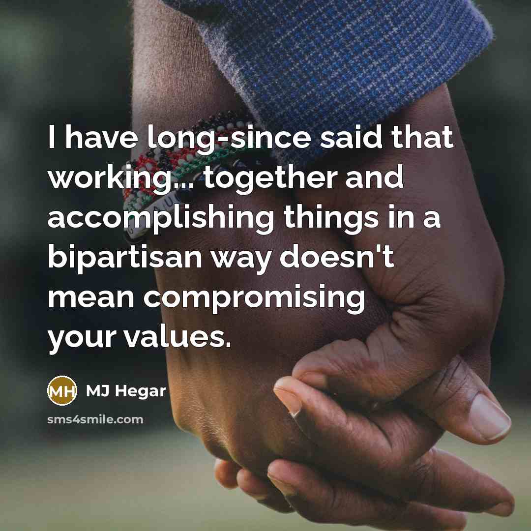 “I have long-since said that working... together and accomplishing things…” quote by MJ Hegar