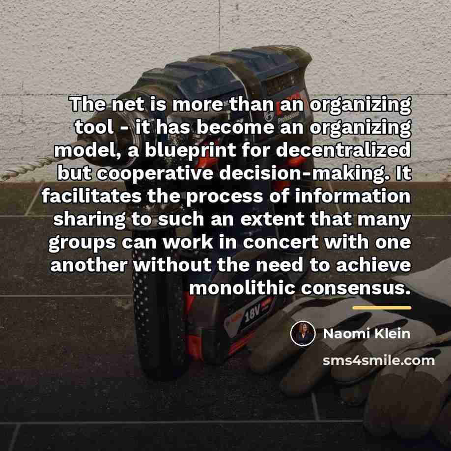 “The net is more than an organizing tool - it…” quote by Naomi Klein