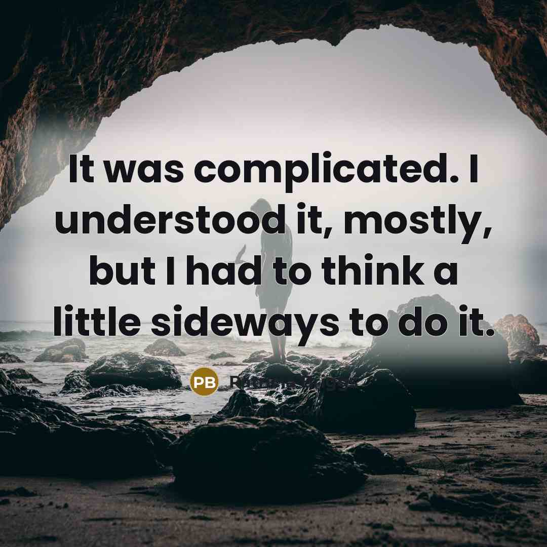 “It was complicated. I understood it, mostly, but I had…” quote by Patricia Briggs