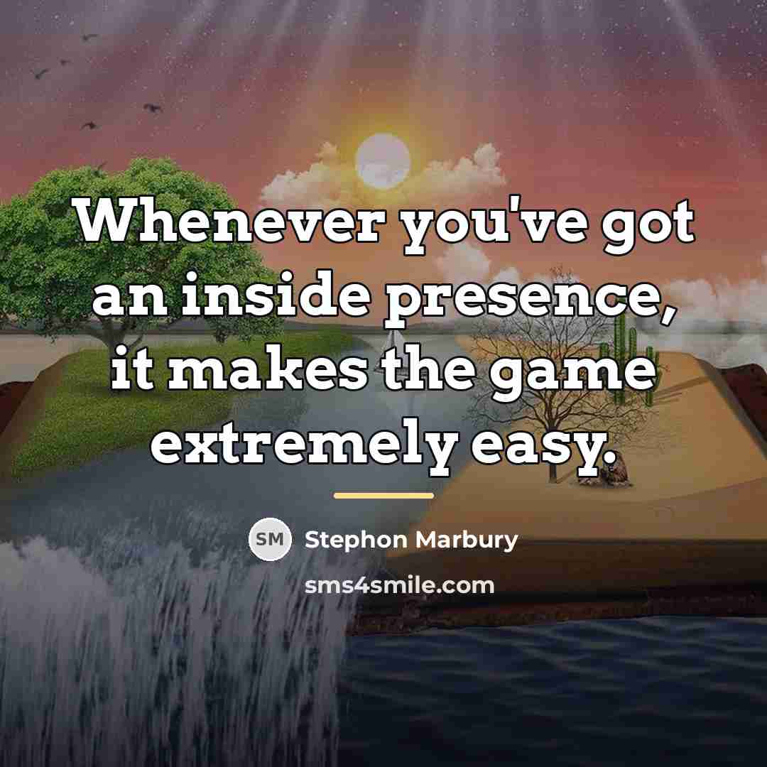 “Whenever you've got an inside presence, it makes the game…” quote by Stephon Marbury