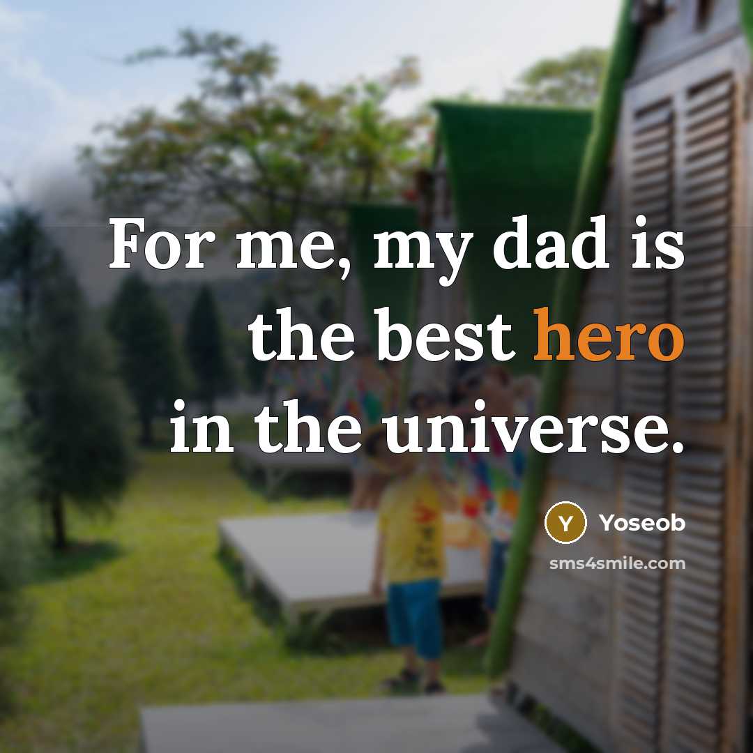 “For me, my dad is the best hero in the universe.” quote by Yoseob