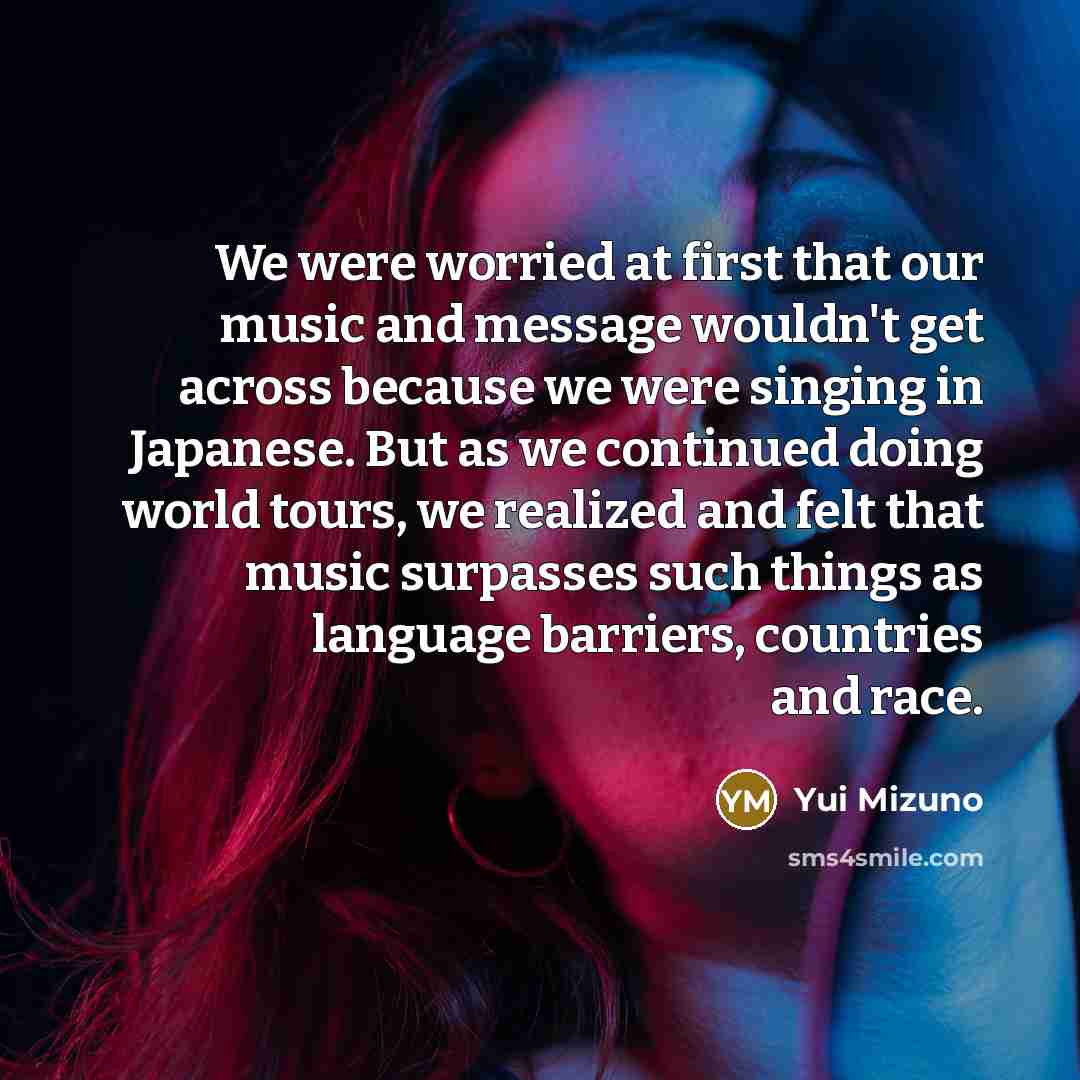 “We were worried at first that our music and message…” quote by Yui Mizuno