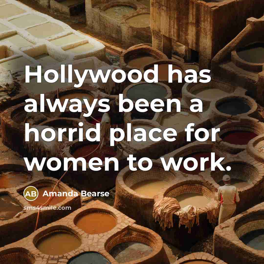 “Hollywood has always been a horrid place for women to…” quote by Amanda Bearse