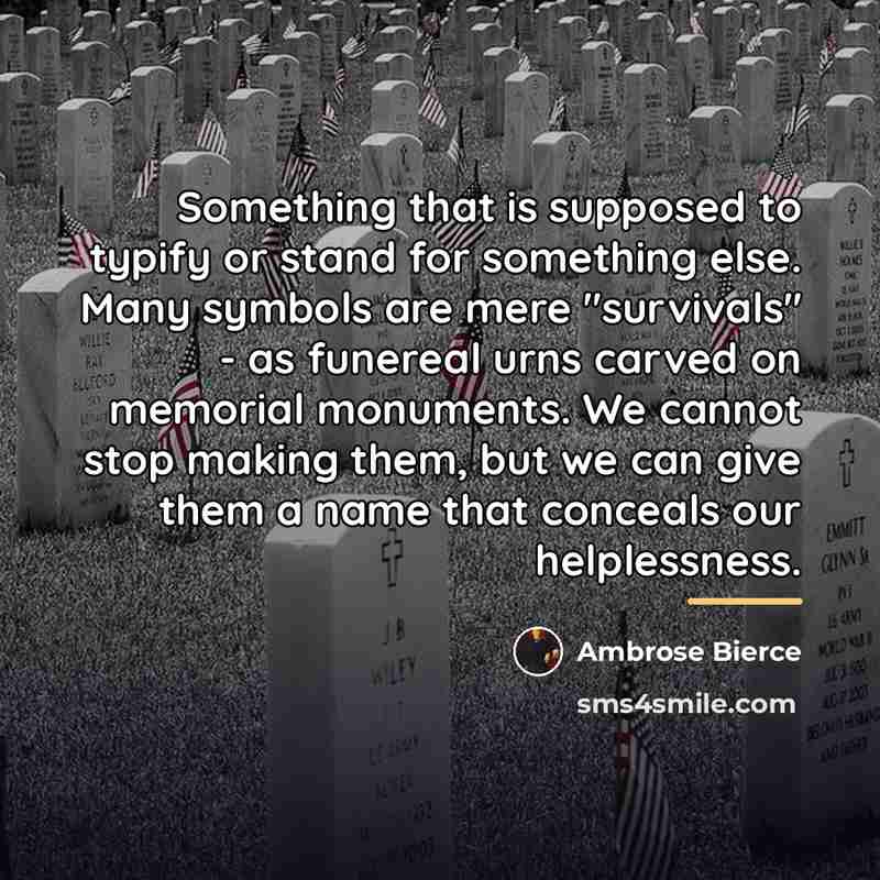 “Something that is supposed to typify or stand for something…” quote by Ambrose Bierce