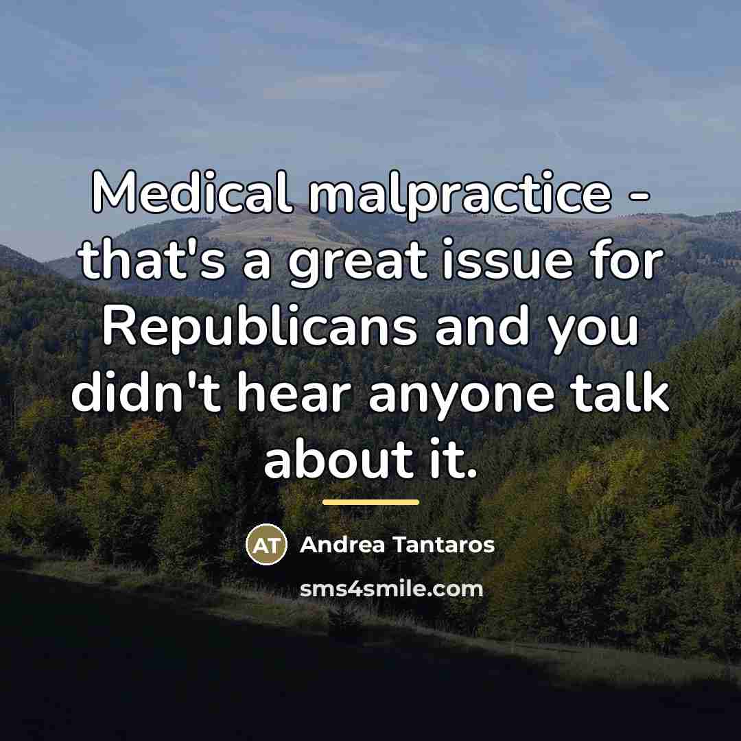 “Medical malpractice - that's a great issue for Republicans and…” quote by Andrea Tantaros