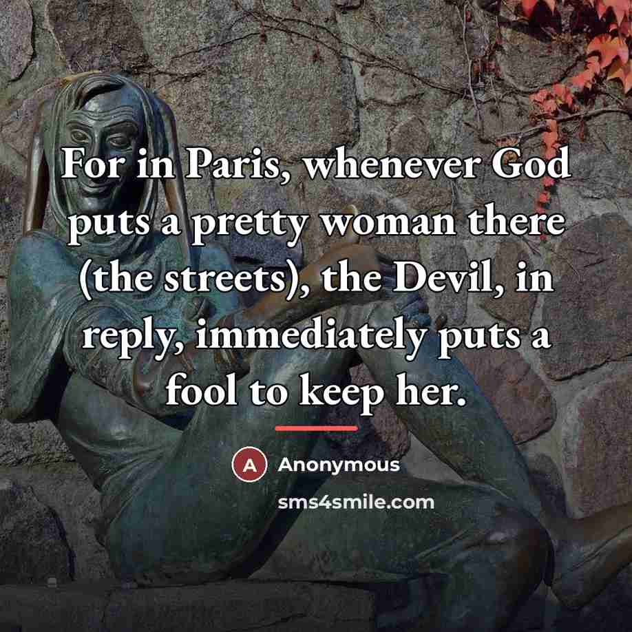 “For in Paris, whenever God puts a pretty woman there…” quote by Anonymous